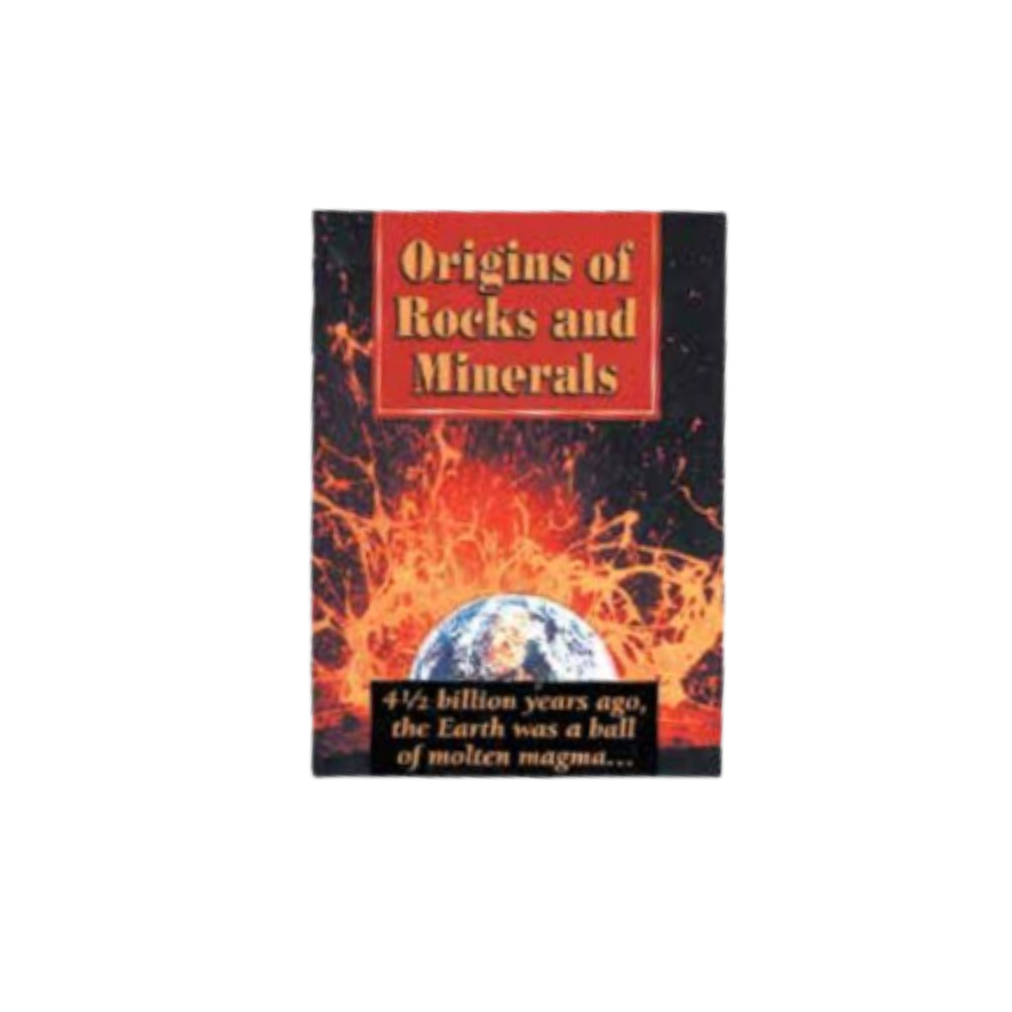 Origins of Rocks and Minerals